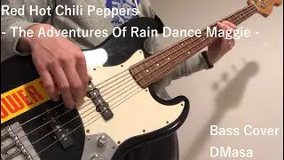 Red Hot Chili Peppers - The Adventures Of Rain Dance Maggie  - (DMasa Bass Cover)
