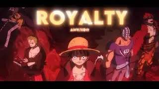 ONE PIECE | ROYALTY | [AMV/EDIT]