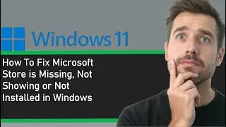 **Fix Microsoft Store is Missing - Not Showing - Not Installed in Windows**