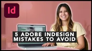 5 Adobe InDesign Mistakes Every Beginner makes