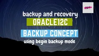 begin backup mode in oracle 12c
