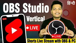 OBS Studio YouTube Vertical Live Stream Complete Setup Tutorial | OBS Shorts Live Stream Full Setup