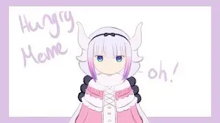Hungry Meme (Kobayashi dragon maid Inspired)