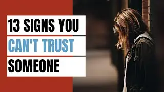 13 Signs of an Untrustworthy Person