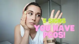 5 SIGNS YOU HAVE PCOS...And what to do about them!