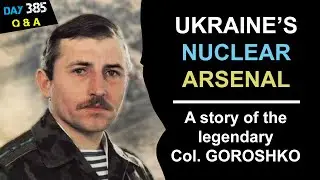 Was the Ukraine's nuclear arsenal usable? | Day 385