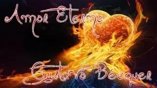 Amor eterno - Gustavo Adolfo Bécquer - Recitado por Fenete