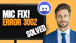 Discord Error 3002 Fix Microphone Not Working | Discord Error 3002 Mic Not Working Resolved