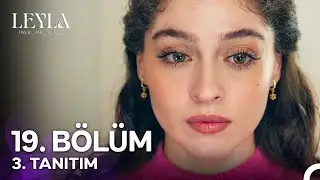 Leyla: Hayat…Aşk…Adalet... 19. Bölüm 3. Tanıtım - 