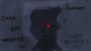 Dead Girl Walking – Heathers. [Animatic?] Happy Valentine's Day ♡ | unfinished.
