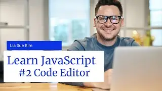 Learn JavaScript Setting up our code editor VS Code