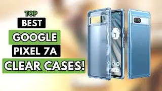 4 Best Google Pixel 7A Clear Cases!✅🔥