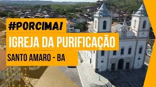 #PorCima! - Igreja Matriz e Praça principal em Santo Amaro - BA