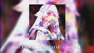 KREZUS, DAMAGE - KOMI
