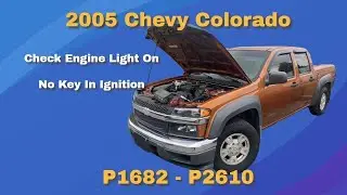2005 Chevy Colorado MIL stays on with key removed P1682 & P2610