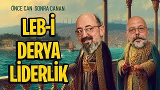 Leb-i Derya Liderlik I Önce Can Sonra Canan 277.Bölüm
