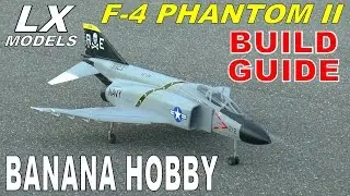 LX Models / Banana Hobby F-4 PHANTOM II BUILD & SETUP By: RCINFORMER