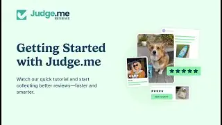 Getting Started with Judge.me (6-minute tutorial)