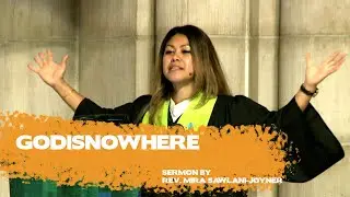 "Godisnowhere" by Rev. Mira Sawlani-Joyner | August 25, 2024