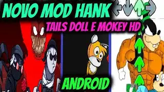 FNF HANK CONSTERNATION,MOKEY HD,TAILS DOLL e BOB e BOSSIP ACCELERANT-FRIDAY NIGHT FUNKIN MODS ANDROD