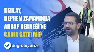 Kızılay, deprem zamanında Ahbap Derneği’ne çadır sattı mı?