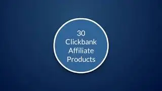 Clickbank Affiliate Marketing - Get 30 Product To Earn As Clickbank Affiliate