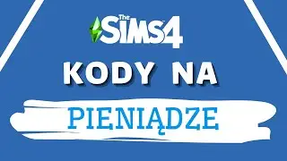 KODY NA PIENIĄDZE W THE SIMS 4