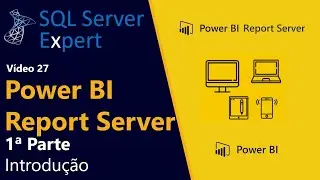 Power BI Report Server 1a Parte - Introdução | SQL Server Expert