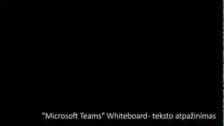 "Microsoft Whiteboard" - teksto atpažinimas