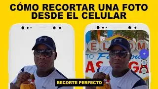Cómo RECORTAR UNA FOTO desde el celular