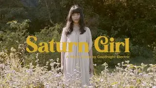 Goodnight Electric - Saturn Girl (Official Music Video)
