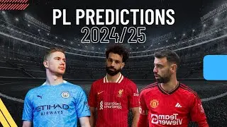 My Premier League 2024/25 Predictions