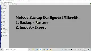 Backup Konfigurasi Routers Mikrotik - Tutorial Mikrotik RB750Gr3