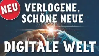 Verlogene, schöne neue digitale Welt