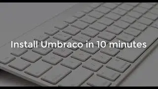 Install Umbraco in 10 minutes