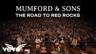 Mumford & Sons - The Road To Red Rocks
