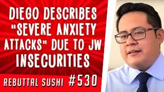 Diego describes "severe anxiety attacks" due to Jehovah's Witness insecurities