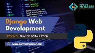 Lesson 12: Django Installation | Django Bangla Tutorial 2nd Batch | Learn with Noman