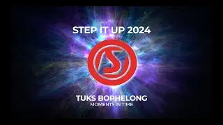 Step It Up 2024 - Tuks Bophelong (Moments in Time)