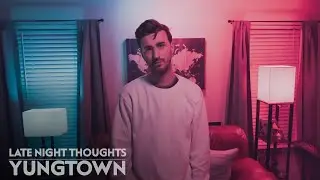 Yungtown - Late Night Thoughts feat. JGill