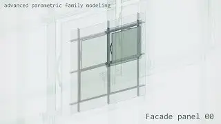 00 - BIM and Advanced Parametric Modeling - Curtain Panel and Mullion - Preview