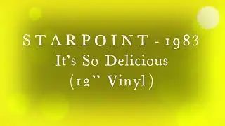 Starpoint  -  It's So Delicious 12 inch Vinyl - 1983