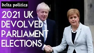 Guide to the 2021 UK Devolved Parliamentary elections