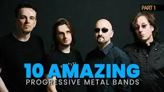 10 Amazing Progressive Metal Bands - PART 1 | 