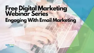 Engaging with Email Marketing Webinar | webFEAT Complete - Karly Nemeth