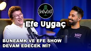 EFE UYGAÇ - SHOWCAST 