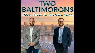 Ep. 116 | Two Baltimorons w/ Mike Frank & Christian Olson