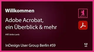 InDesign User Group Berlin #59 – Adobe Acrobat, ein Überblick