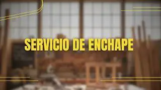 Servicio de enchape