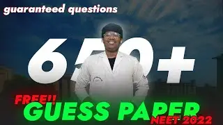 Expected Questions for 650+ marks in NEET 2022 | Grand guess paper for NEET